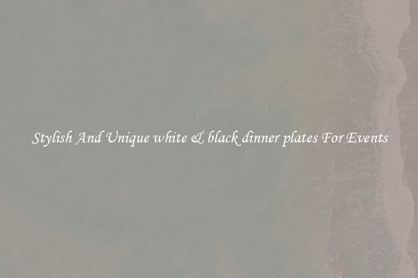 Stylish And Unique white & black dinner plates For Events