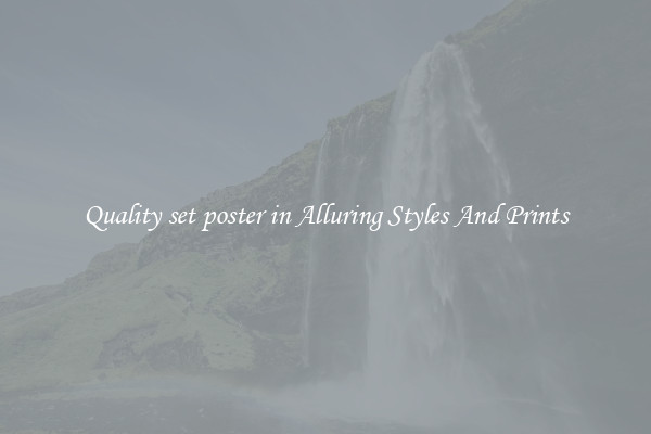 Quality set poster in Alluring Styles And Prints