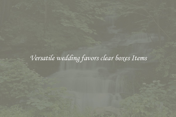 Versatile wedding favors clear boxes Items