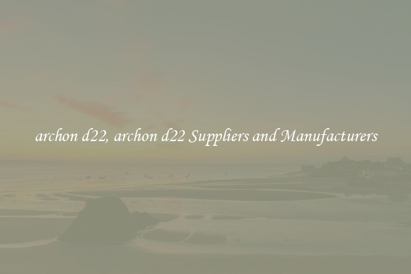 archon d22, archon d22 Suppliers and Manufacturers
