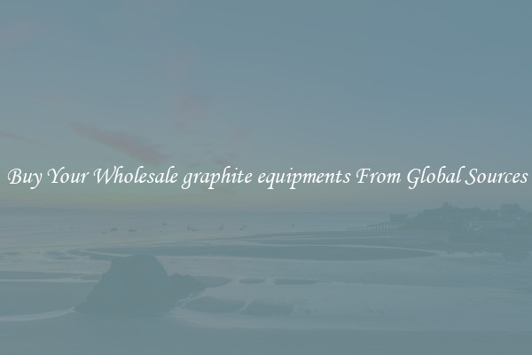 Buy Your Wholesale graphite equipments From Global Sources