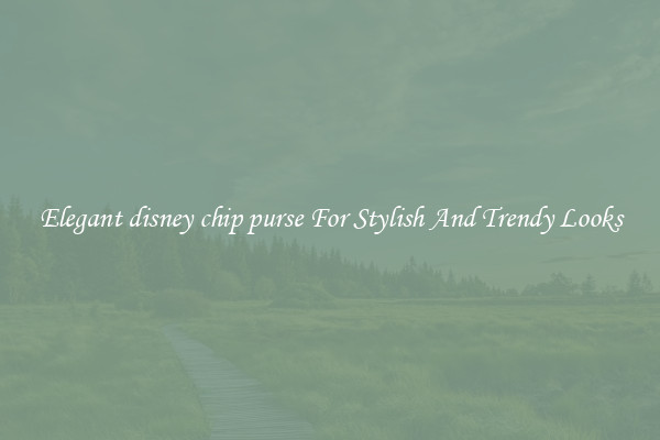 Elegant disney chip purse For Stylish And Trendy Looks