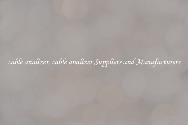 cable analizer, cable analizer Suppliers and Manufacturers