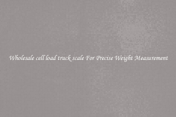 Wholesale cell load truck scale For Precise Weight Measurement