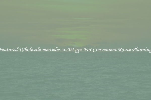 Featured Wholesale mercedes w204 gps For Convenient Route Planning 