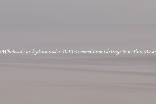 See Wholesale us hydranautics 4040 ro membrane Listings For Your Business