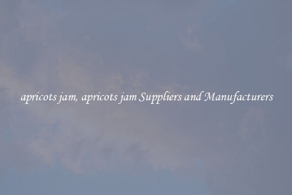 apricots jam, apricots jam Suppliers and Manufacturers