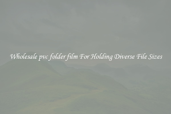 Wholesale pvc folder film For Holding Diverse File Sizes