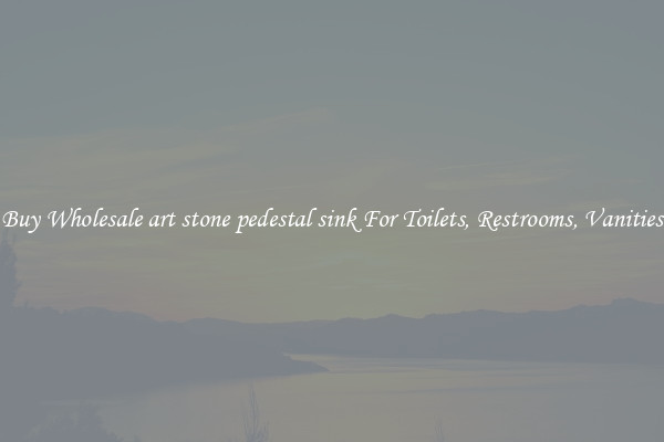 Buy Wholesale art stone pedestal sink For Toilets, Restrooms, Vanities