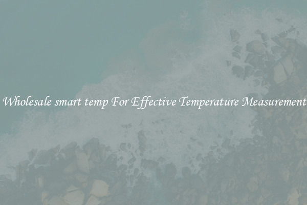 Wholesale smart temp For Effective Temperature Measurement