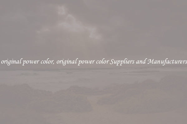 original power color, original power color Suppliers and Manufacturers