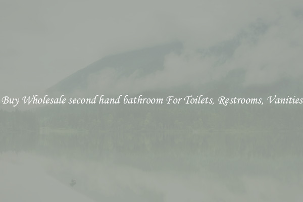 Buy Wholesale second hand bathroom For Toilets, Restrooms, Vanities