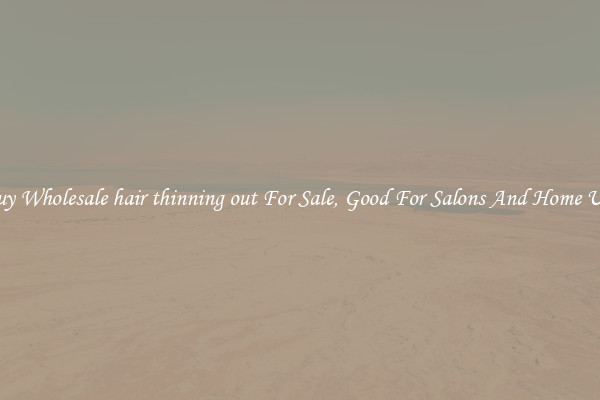 Buy Wholesale hair thinning out For Sale, Good For Salons And Home Use