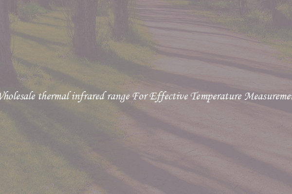 Wholesale thermal infrared range For Effective Temperature Measurement