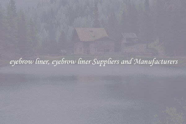 eyebrow liner, eyebrow liner Suppliers and Manufacturers
