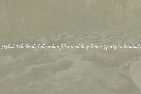 Stylish Wholesale full carbon fiber road bicycle For Sporty Individuals