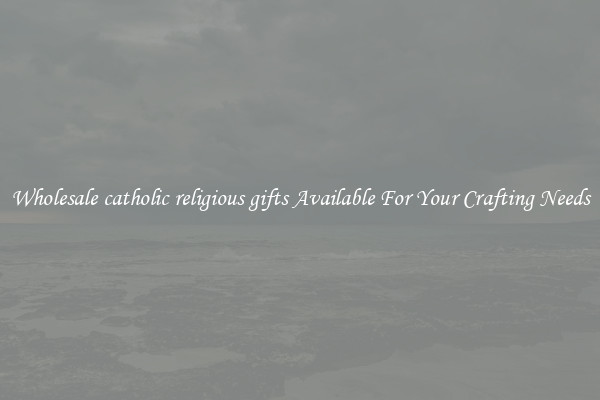 Wholesale catholic religious gifts Available For Your Crafting Needs
