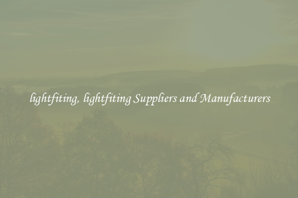 lightfiting, lightfiting Suppliers and Manufacturers