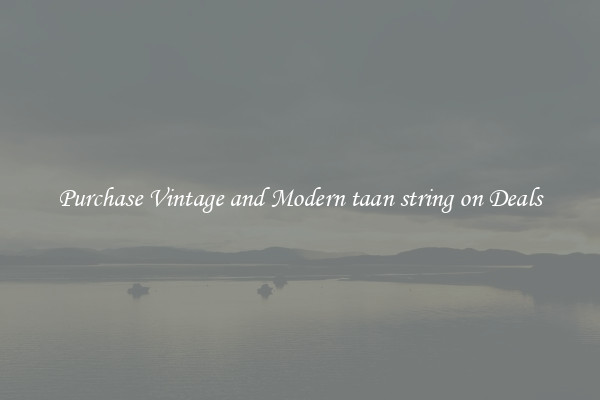 Purchase Vintage and Modern taan string on Deals