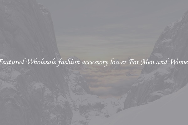 Featured Wholesale fashion accessory lower For Men and Women