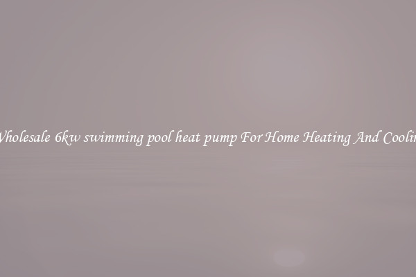 Wholesale 6kw swimming pool heat pump For Home Heating And Cooling