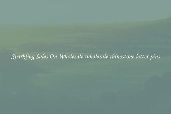 Sparkling Sales On Wholesale wholesale rhinestone letter pins