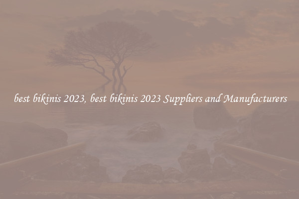 best bikinis 2023, best bikinis 2023 Suppliers and Manufacturers